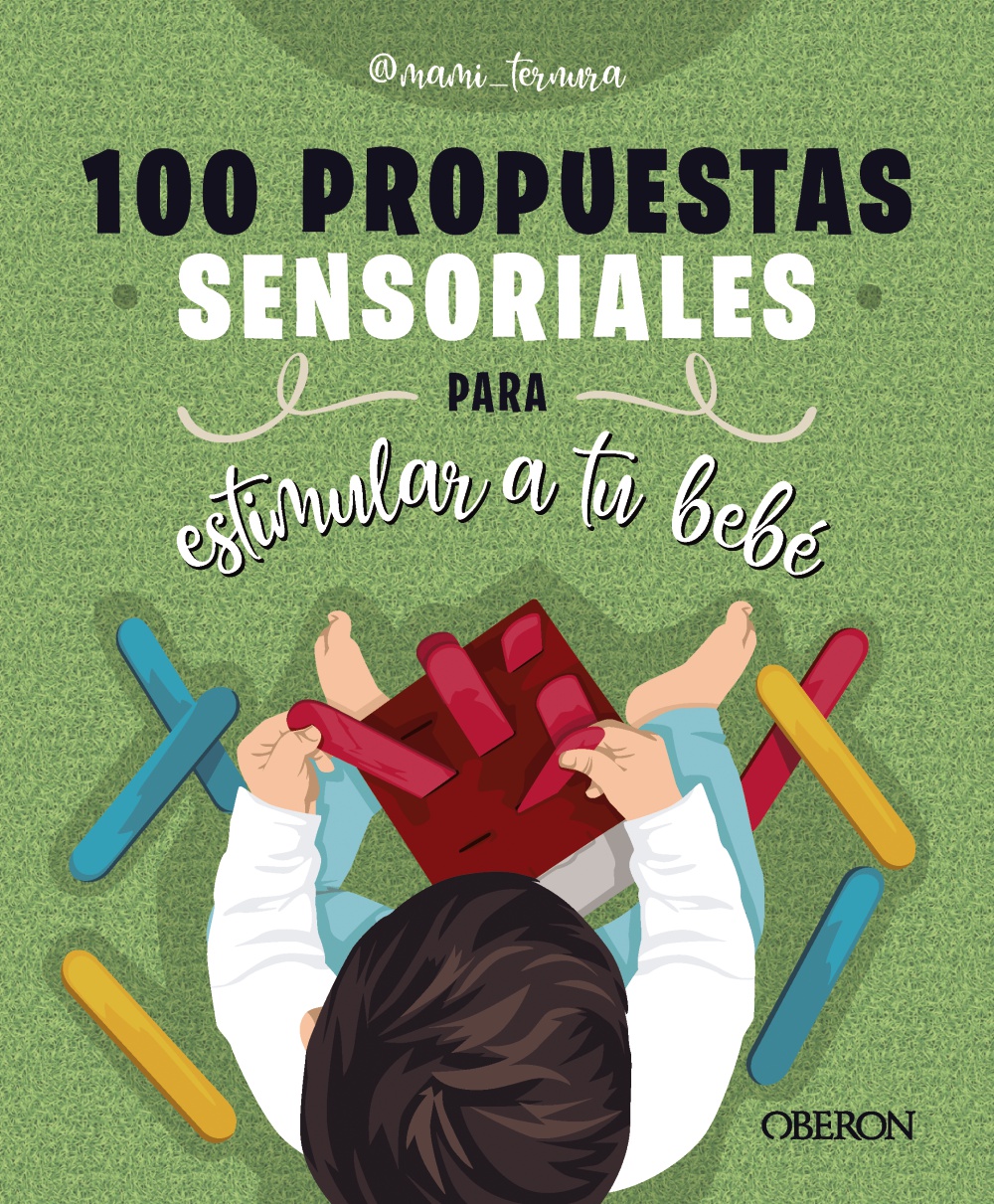 100 propuestas sensoriales para estimular a tu bebé