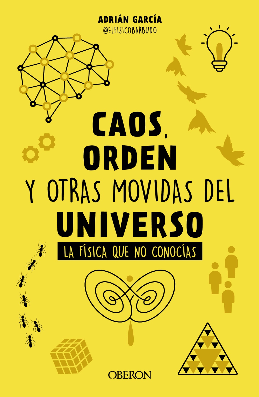 Caos, orden y otras movidas del universo -  Adrián (@elfísicobarbudo)  García 