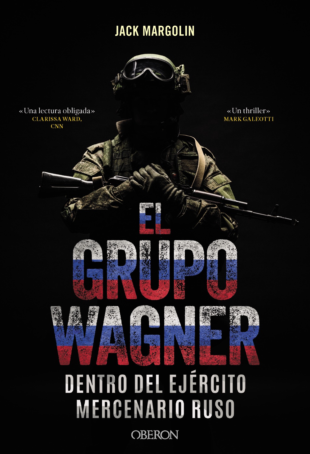 El Grupo Wagner. Dentro del ejército mercenario ruso -   