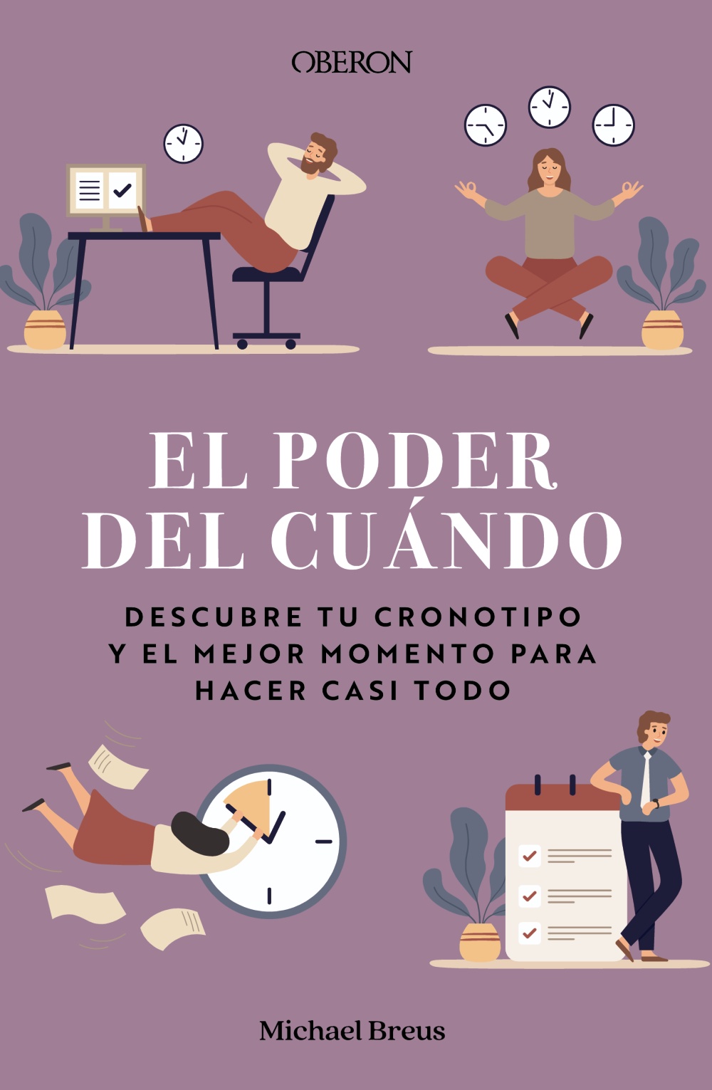 El poder del cuÃ¡ndo. Descubre tu cronotipo y el mejor momento para hacer casi todo