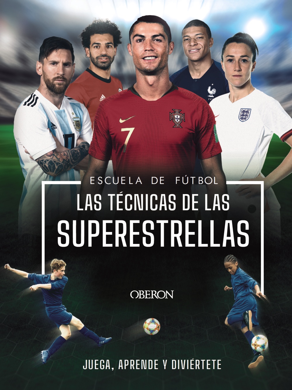 Escuela de Futbol. Las técnicas de las superestrellas -   