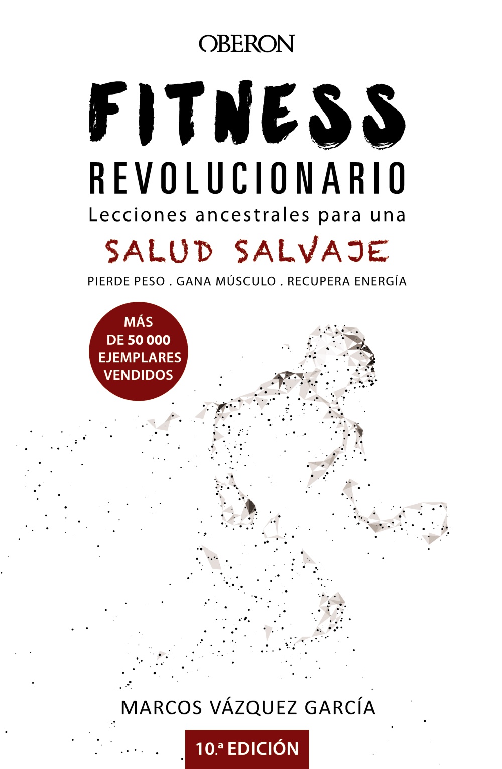 Fitness revolucionario. Lecciones ancestrales para una salud salvaje - Marcos Vázquez 