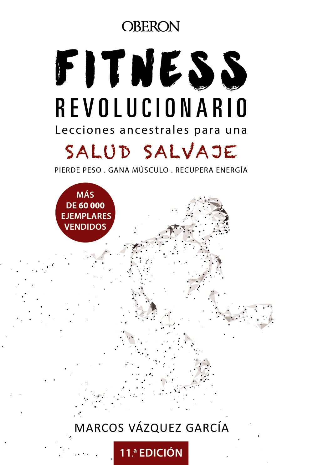 Fitness revolucionario. Lecciones ancestrales para una salud salvaje - Marcos Vázquez 