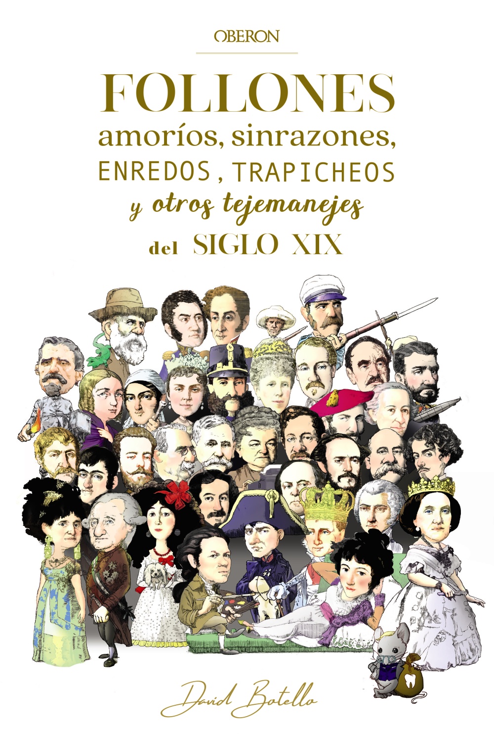 Follones, amoríos, sinrazones, enredos, trapicheos y otros tejemanejes del siglo XIX -   