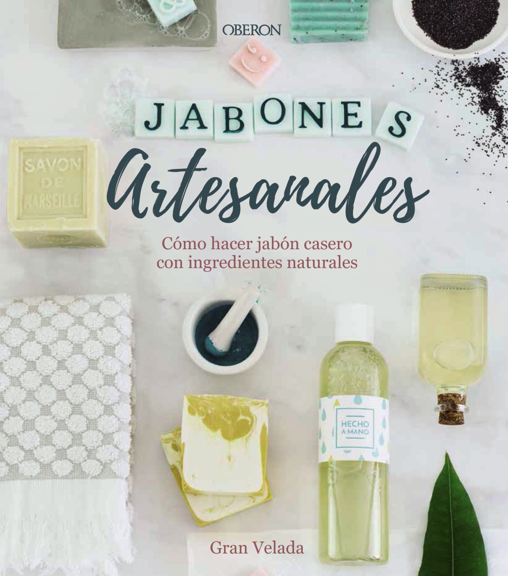 Jabones artesanales. Cómo hacer jabón casero con ingredientes naturales