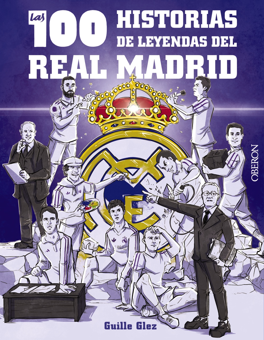 Las 100 historias de leyendas del Real Madrid - Guillermo  González Robles