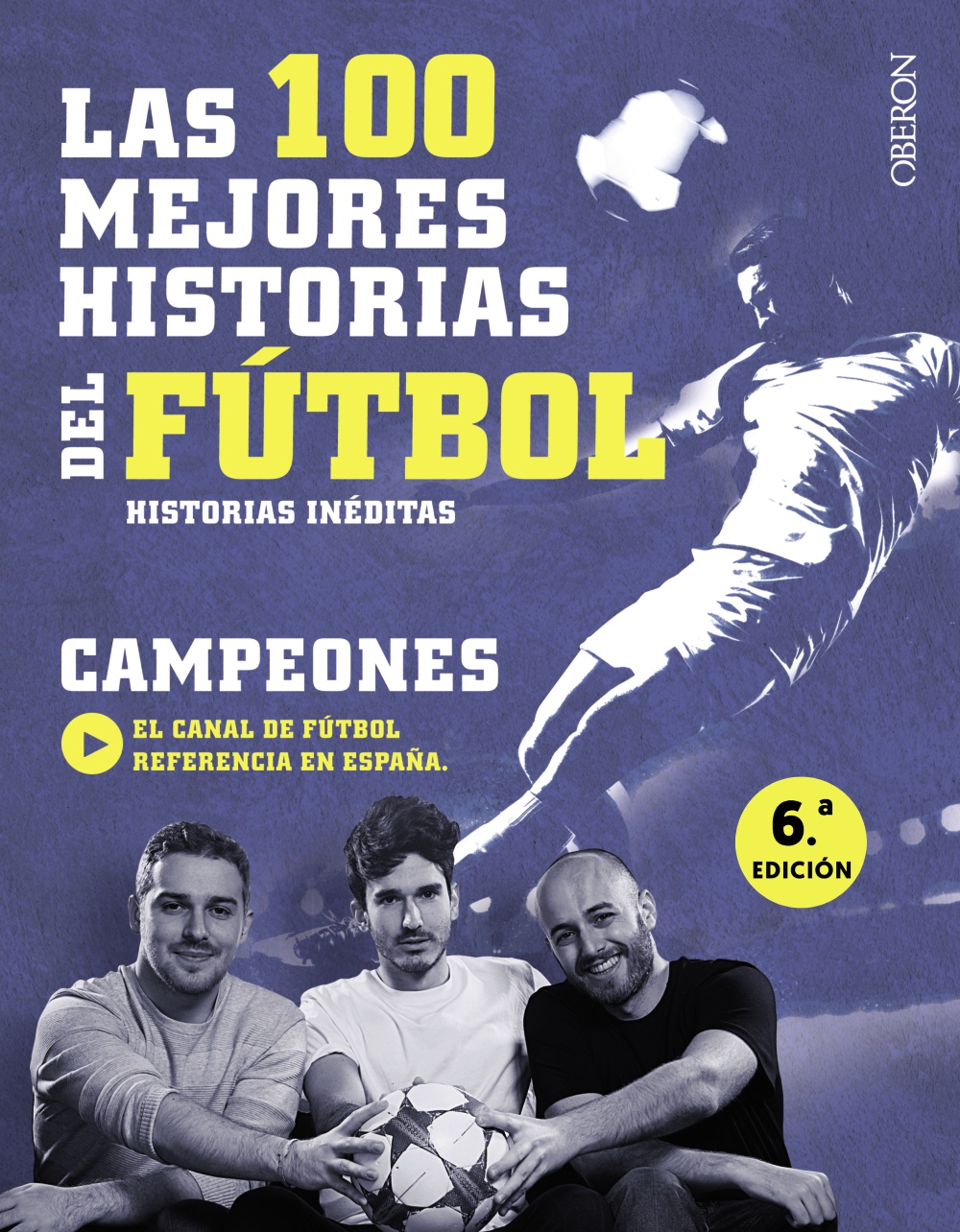 Las 100 mejores historias del fútbol