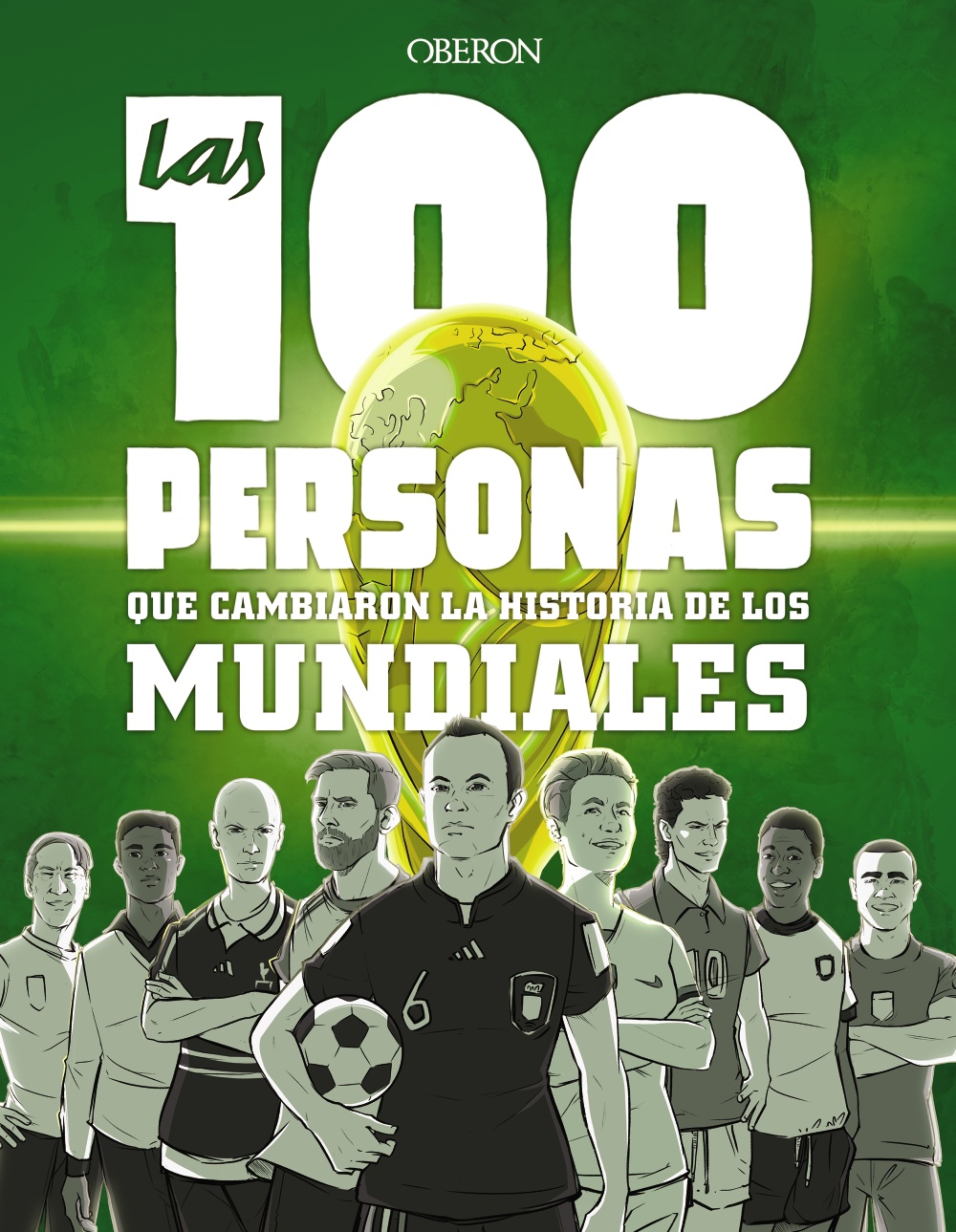 Las 100 personas que cambiaron la historia de los mundiales - Guillermo  González Robles