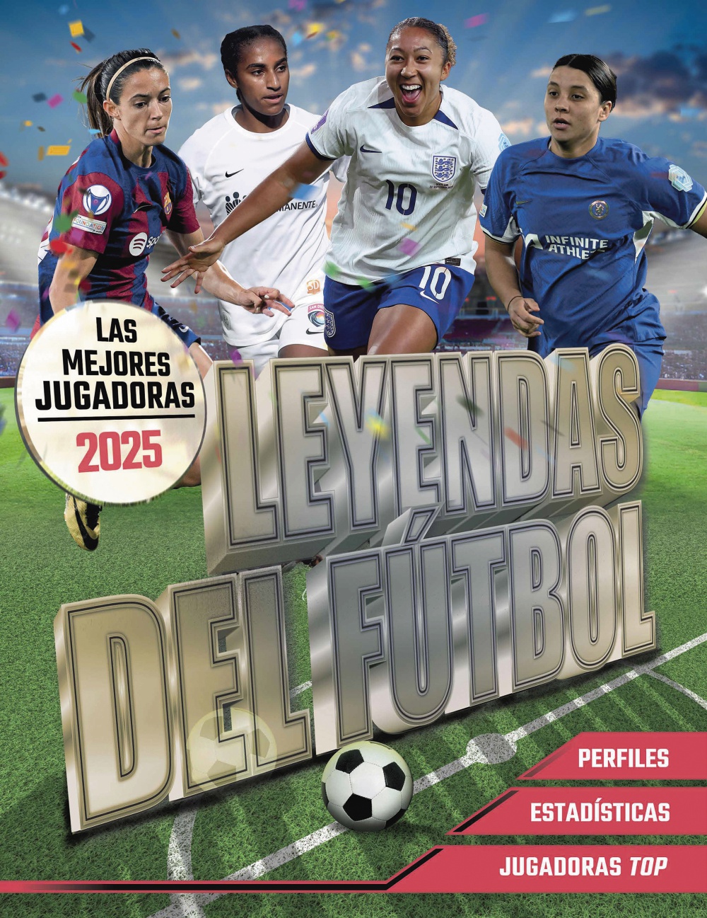 Leyendas del Fútbol. Las mejores jugadoras 2025 -   