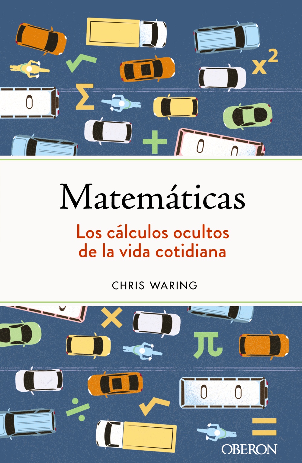 Matemáticas. Los cálculos ocultos de la vida cotidiana - Chris  Waring 