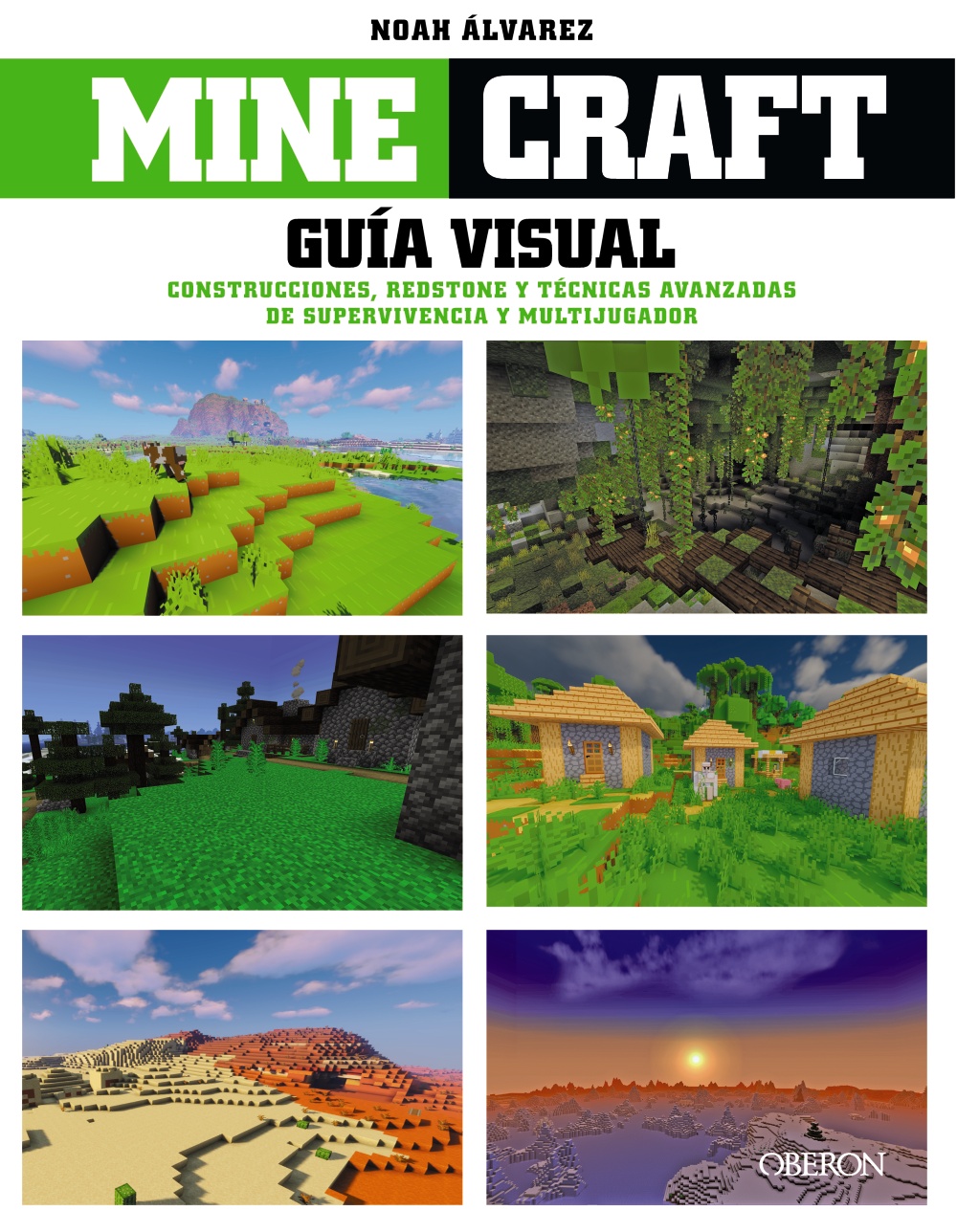 Minecraft. Guía visual. Construcciones, Redstone y técnicas avanzadas de supervivencia y multijugador - Noah  Álvarez 