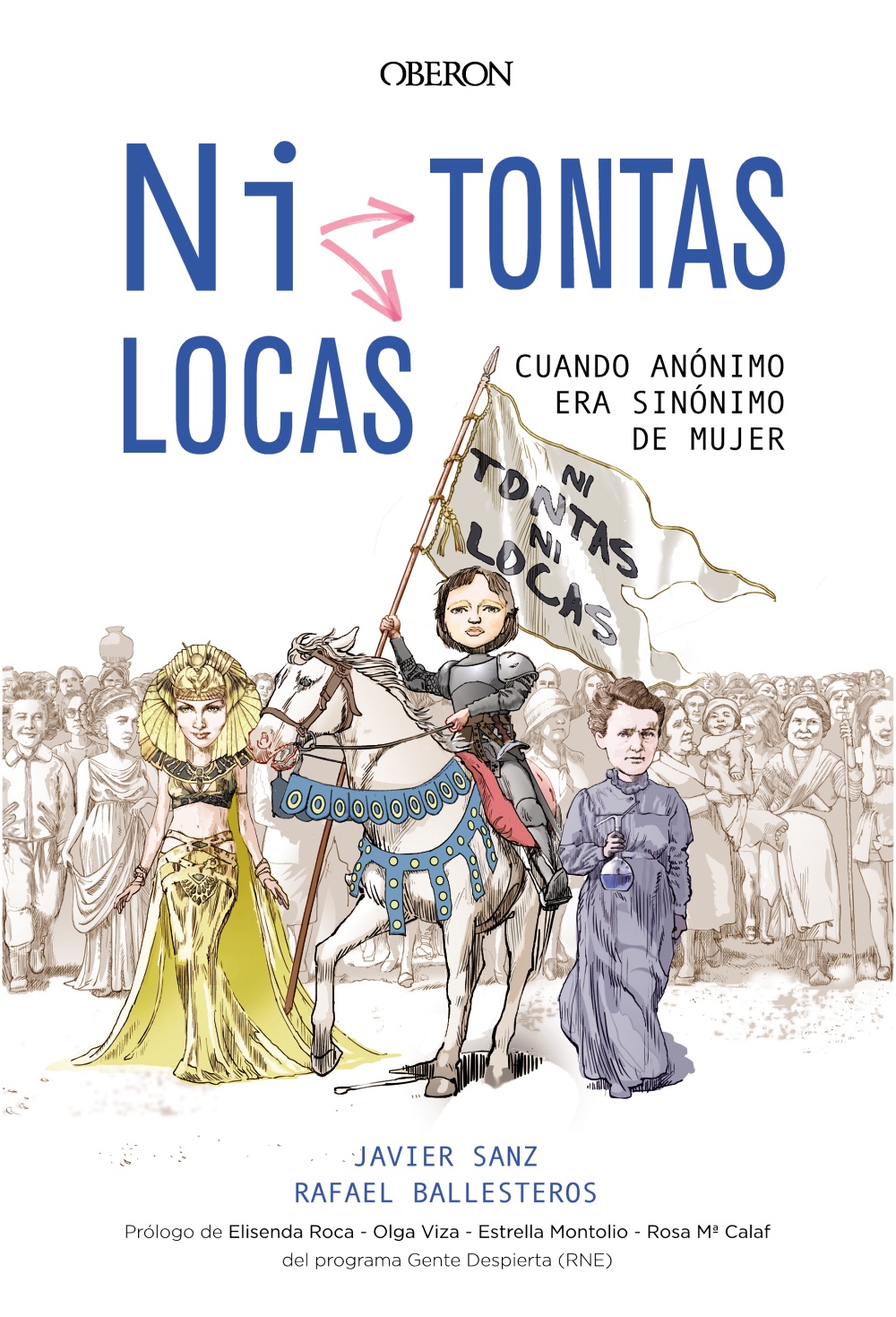 ¿Ni tontas, ni locas?