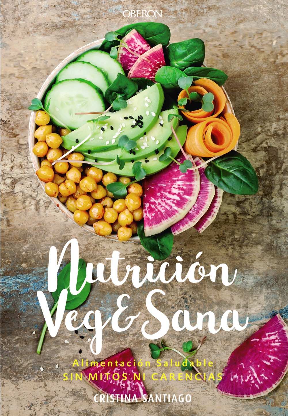 NutriciÃ³n veg&sana. AlimentaciÃ³n saludable sin mitos ni carencias