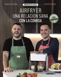Airfryer. Una relación sana con la comida - Rafael  Marín Aguilera (@hablandoderaciones)