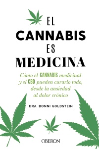 El cannabis es medicina - Bonni  Goldstein 