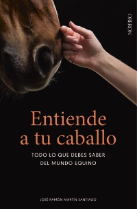 Entiende a tu caballo - José Ramón  Martín Santiago