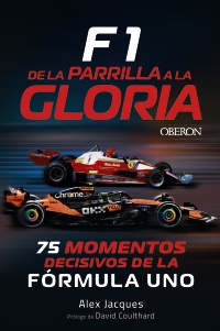 F1. De la parrilla a la gloria - Alex  Jacques 