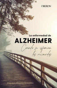 La enfermedad de Alzheimer. Cuando se esfuman los recuerdos - Inés  Moreno González