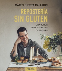 Repostería sin gluten - Mateo  Sierra Ballarín