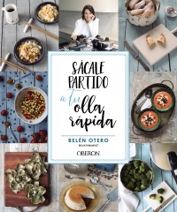 Sácale partido a tu olla rápida - Belén  Otero 