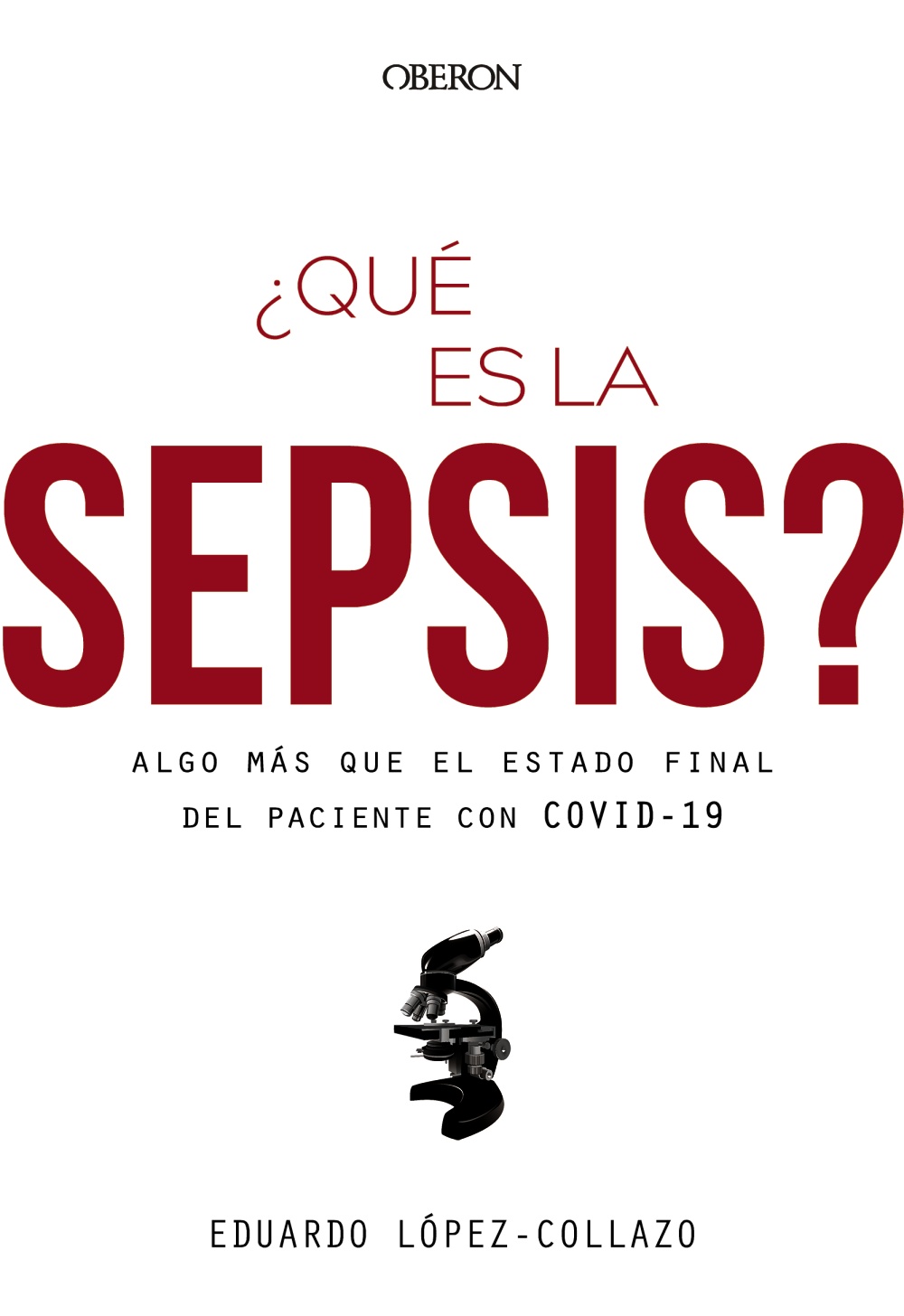 ¿Qué es la sepsis? Algo más que el estado final del paciente con COVID-19 - Eduardo  López-Collazo 
