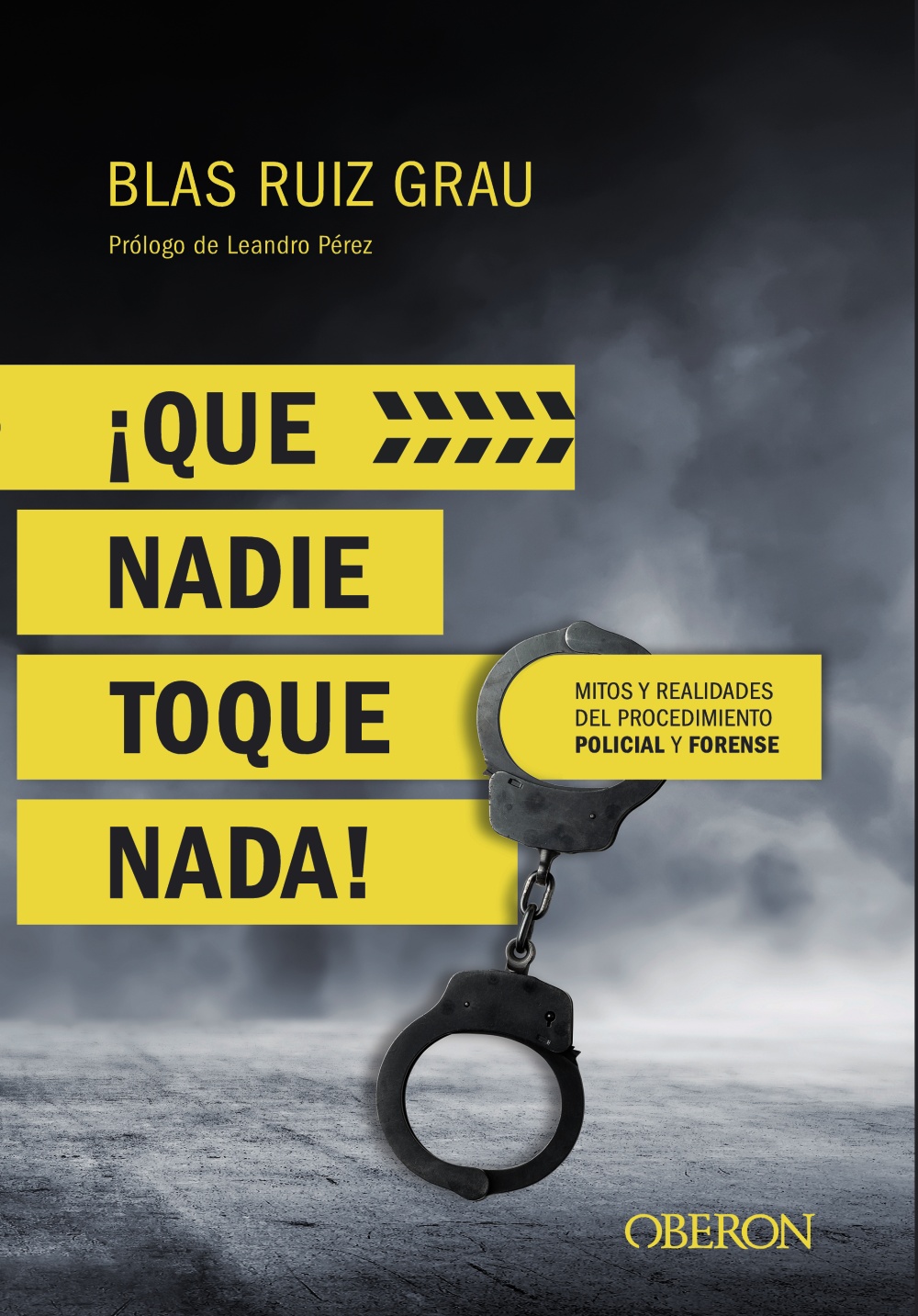 Que nadie toque nada! Mitos y realidades del procedimiento policial y forense