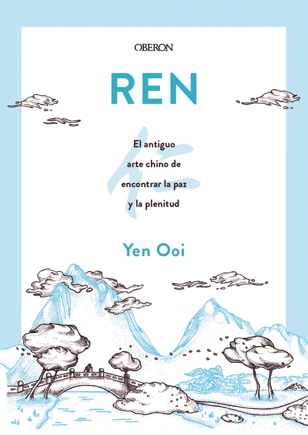 REN: El antiguo arte chino de encontrar la paz y la plenitud