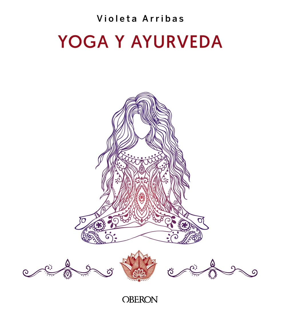 Yoga y Ayurveda. Edición 2023 - Violeta  Arribas Álvarez